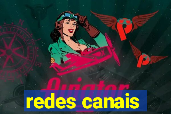 redes canais